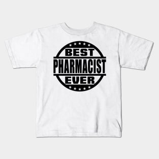 Best Pharmacist Ever Kids T-Shirt